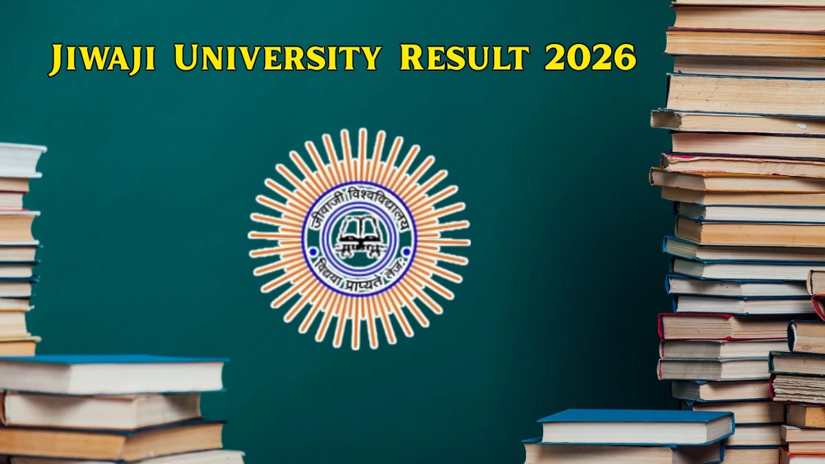 Jiwaji University Result 2026 Out – Check B.Ed 1st, 3rd Semester Results Direct Link at jiwaji.edu